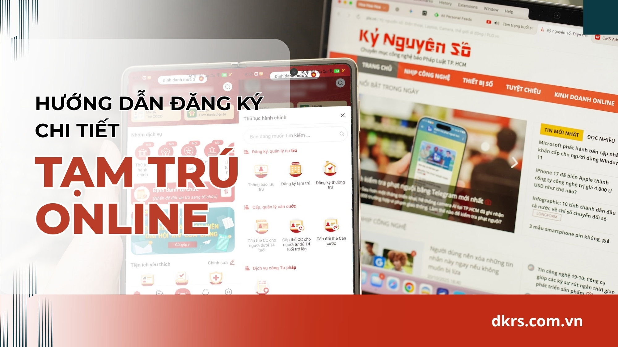 Hướng dẫn đăng ký tạm trú online 2026 chi tiết bằng nhiều cách